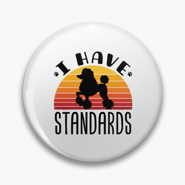 Item preview, I Have Standards Poodle Dog Owner  designed and sold by jaygo.