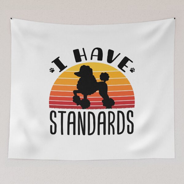 Item preview, I Have Standards Poodle Dog Owner  designed and sold by jaygo.