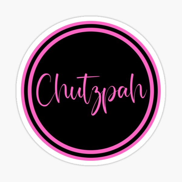 Chutzpah, חצפה Sticker for Sale by HalSyd