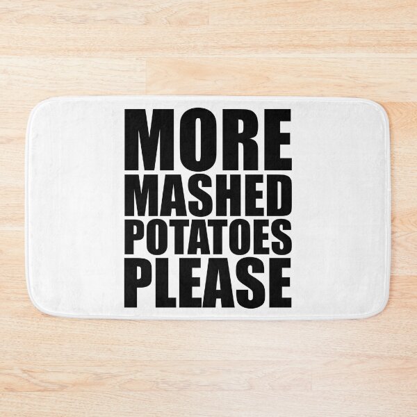 Item preview, MORE MASHED POTATOES PLEASE Holiday Funny Food Design Thanksgiving Christmas designed and sold by PuddleMart.