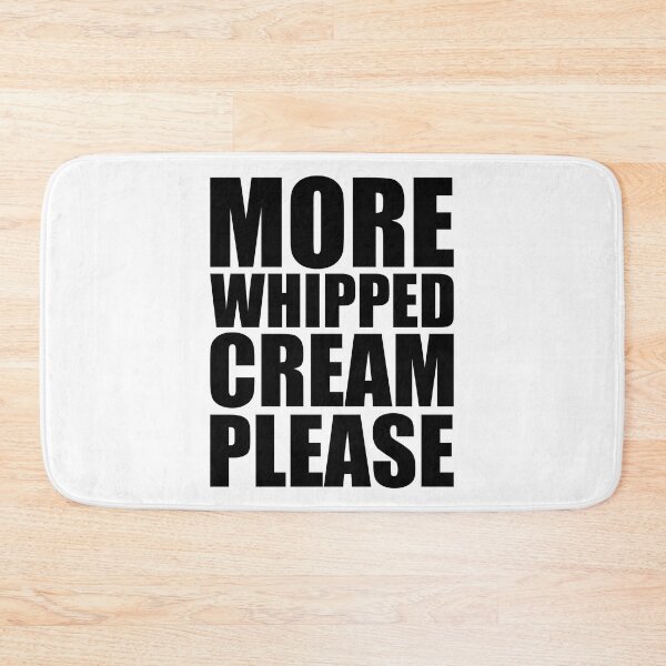 Item preview, MORE WHIPPED CREAM PLEASE Holiday Funny Food Design Thanksgiving Christmas designed and sold by PuddleMart.