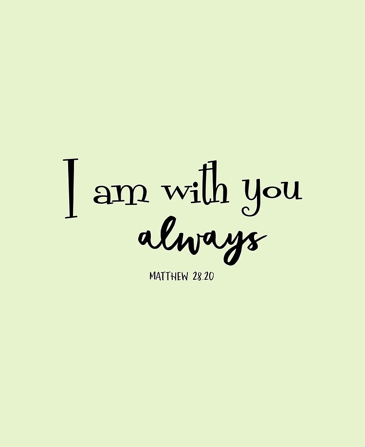 i am with you always verse