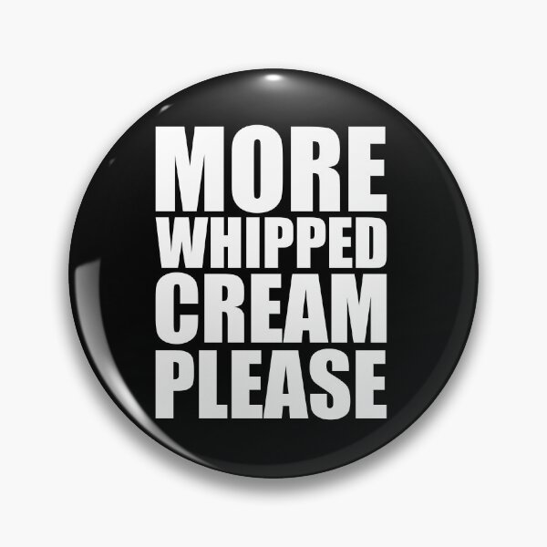 Item preview, MORE WHIPPED CREAM PLEASE Holiday Funny Food Design Thanksgiving Christmas designed and sold by PuddleMart.