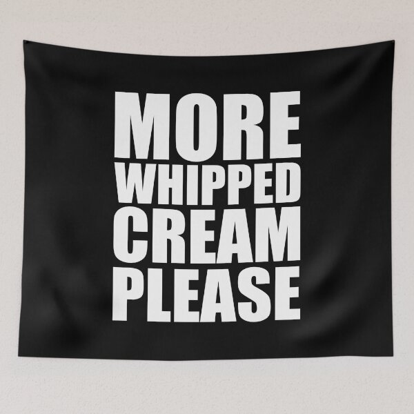 Item preview, MORE WHIPPED CREAM PLEASE Holiday Funny Food Design Thanksgiving Christmas designed and sold by PuddleMart.