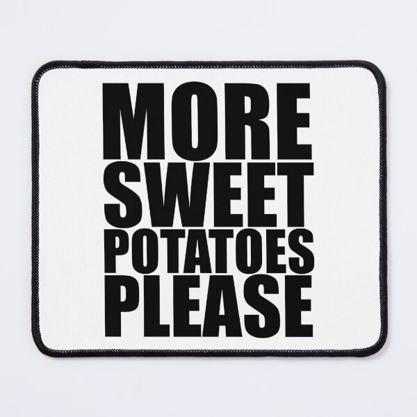 Item preview, MORE SWEET POTATOES PLEASE Holiday Funny Food Design Thanksgiving Christmas designed and sold by PuddleMart.