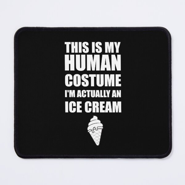Item preview, This is my human costume I'm actually an ice cream designed and sold by Tshirty10.