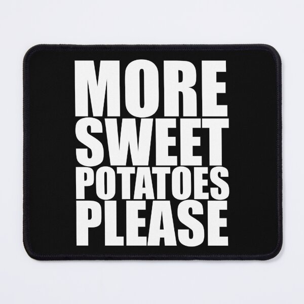 Item preview, MORE SWEET POTATOES PLEASE Holiday Funny Food Design Thanksgiving Christmas designed and sold by PuddleMart.