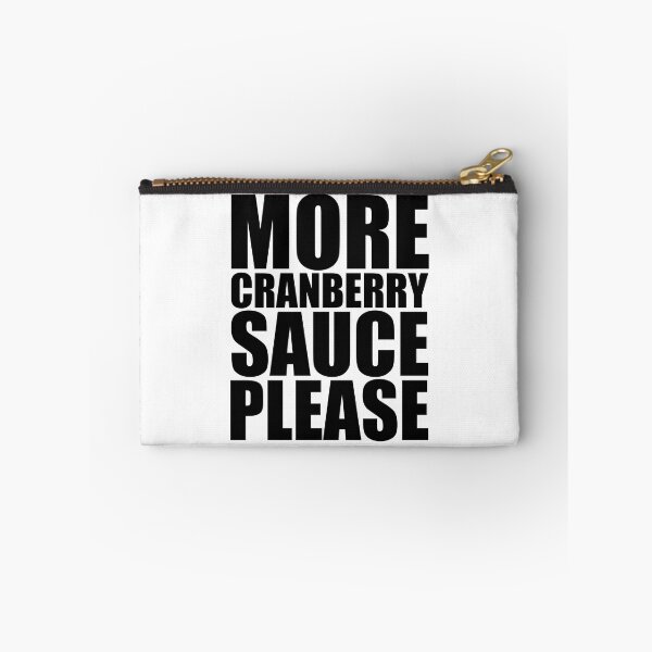 Item preview, MORE CRANBERRY SAUCE PLEASE Holiday Funny Food Design Thanksgiving Christmas designed and sold by PuddleMart.