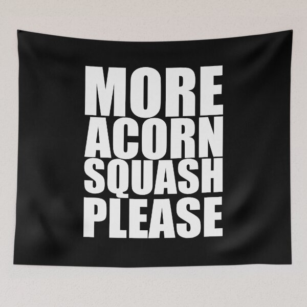 Item preview, MORE ACORN SQUASH PLEASE Holiday Funny Food Design Thanksgiving Christmas designed and sold by PuddleMart.
