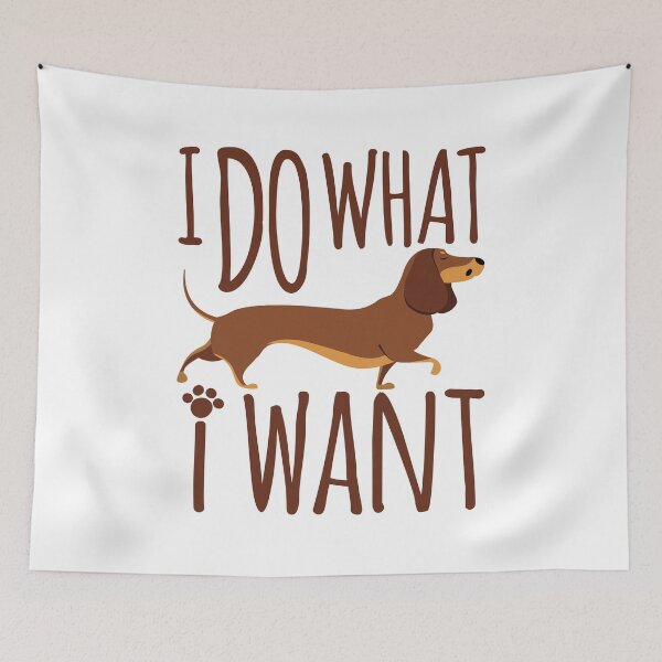 Item preview, I Do What I Want Funny Stubborn Dachshund Dog designed and sold by jaygo.