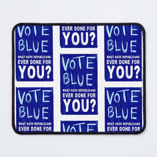 Item preview, Vote Blue What Have Republicans Done For You designed and sold by KeepMovingLeft.