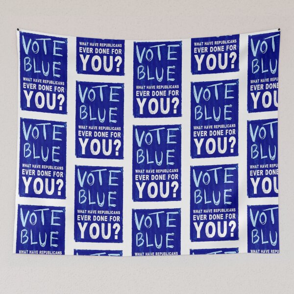 Item preview, Vote Blue What Have Republicans Done For You designed and sold by KeepMovingLeft.