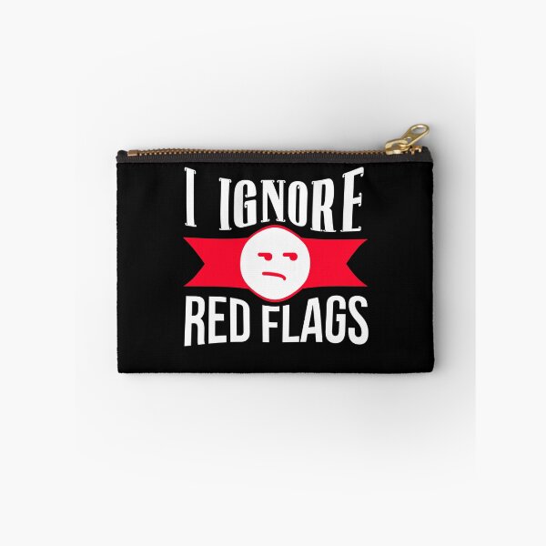 Item preview, I ignore red flags funny mens relationship meme designed and sold by teesresolution.