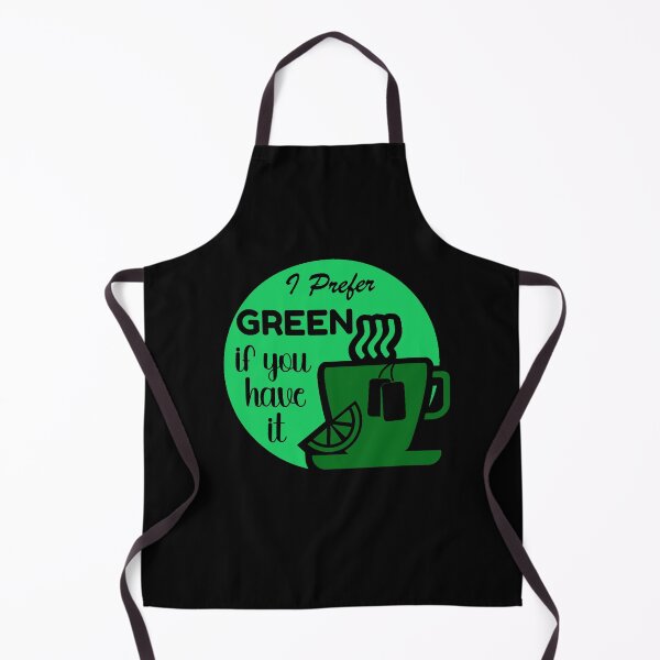 Item preview, I Prefer Green Tea If You Have It designed and sold by mrtraz.