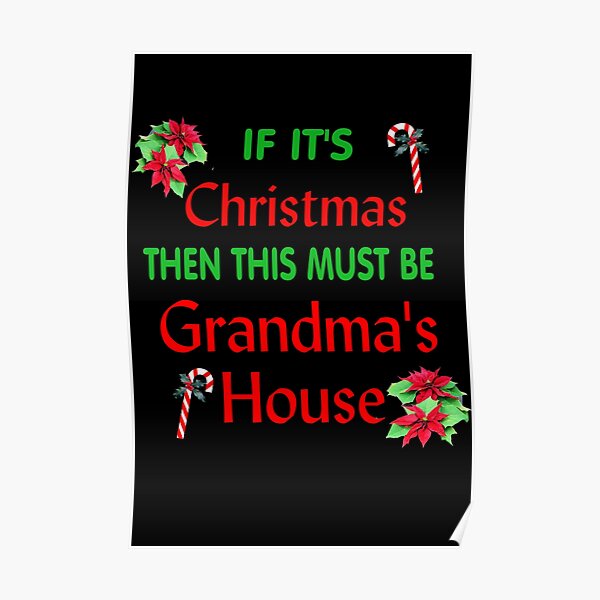 "Christmas At Grandma's House" Poster for Sale by TiltedCode Redbubble