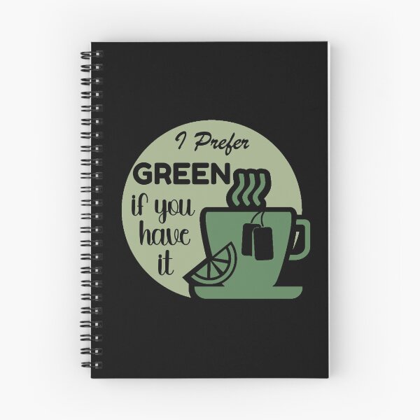 Item preview, I Prefer Green Tea If You Have It designed and sold by mrtraz.