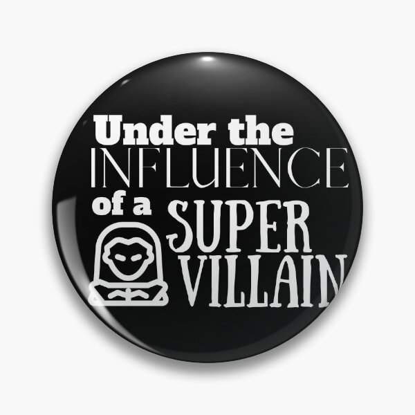 Item preview, Under the Influence of a Super Villain designed and sold by It's On Backwards.