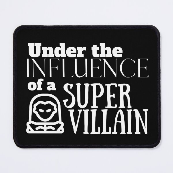 Item preview, Under the Influence of a Super Villain designed and sold by It's On Backwards.