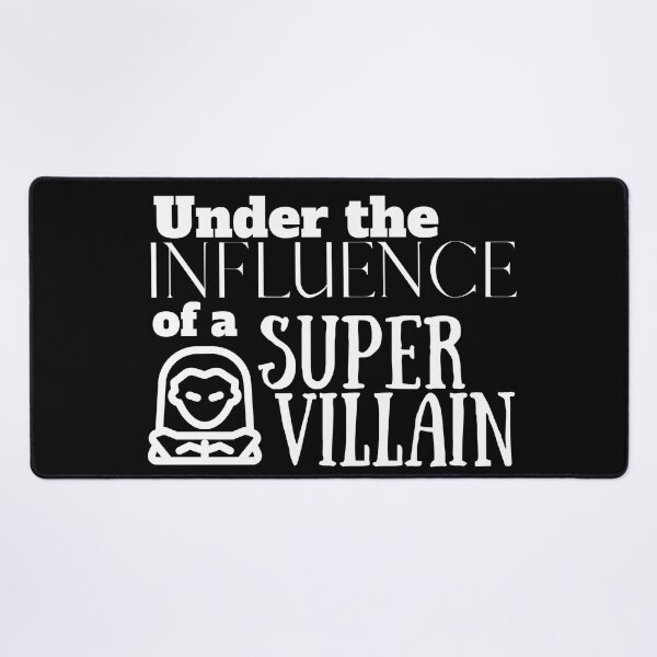Item preview, Under the Influence of a Super Villain designed and sold by It's On Backwards.