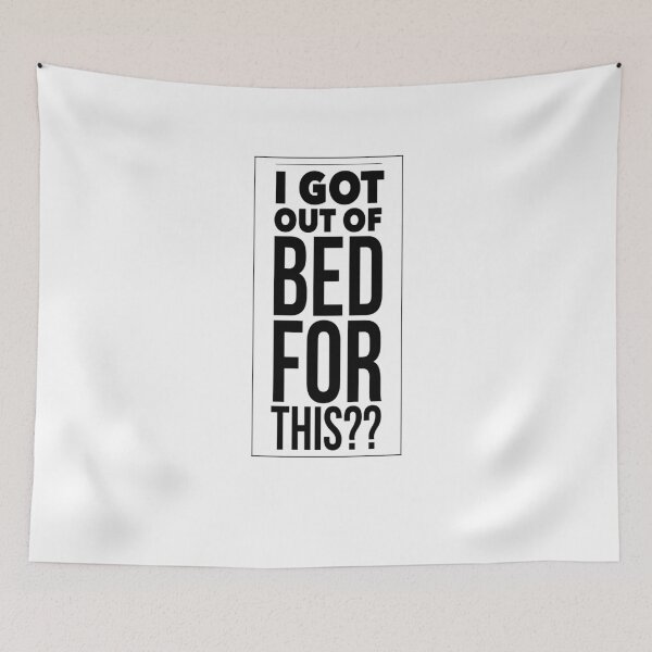 Item preview, I Got Out Of Bed For This? designed and sold by GraffitiBox.