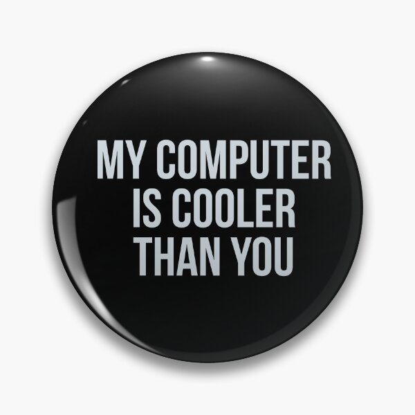Item preview, My computer is cooler than you designed and sold by Jho251981.