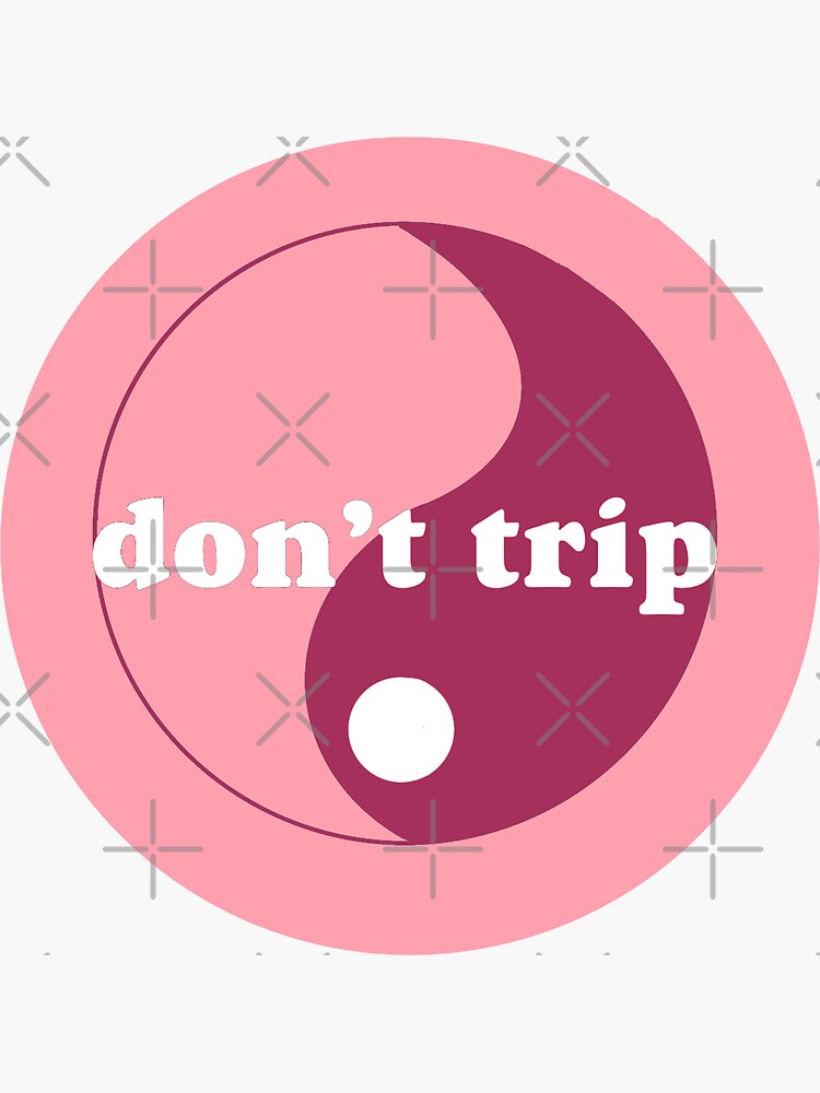 "Don't Trip (circular pink)" Sticker for Sale by shoujocrybaby Redbubble