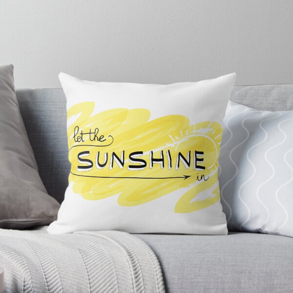 Let the sunshine in Throw Pillow