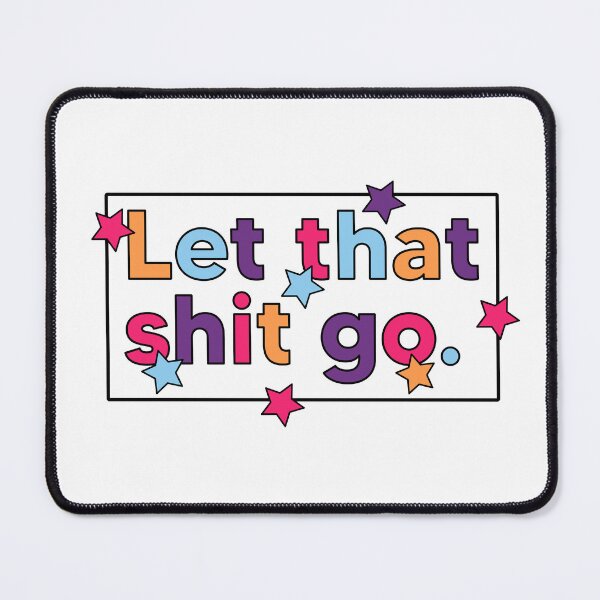 Item preview, Let that shit go. designed and sold by mynameisliana.