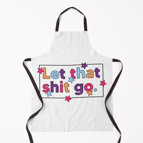 Item preview, Let that shit go. designed and sold by mynameisliana.