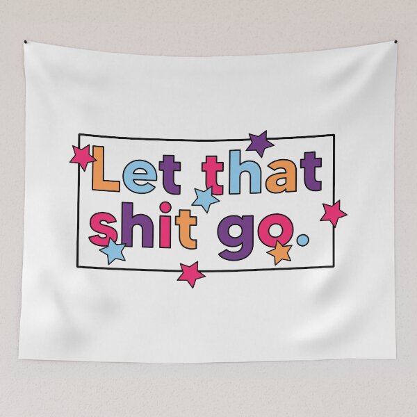 Item preview, Let that shit go. designed and sold by mynameisliana.