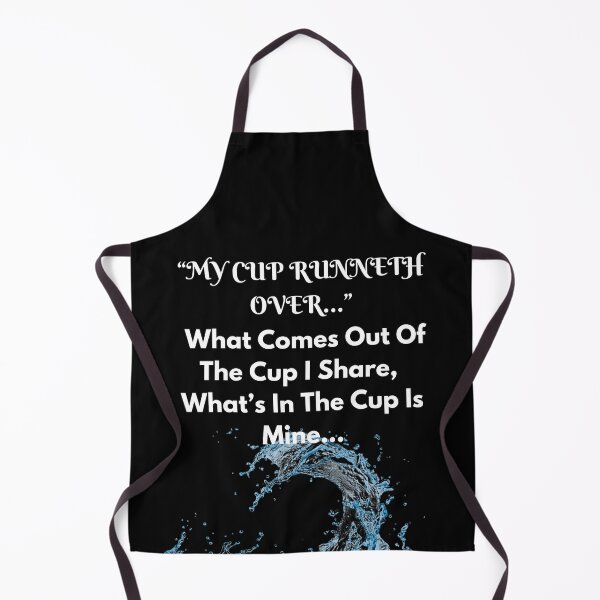Item preview, “My Cup RUNNETH Over”… Keep Some For Me! designed and sold by Enhanceinner “Living The Life”.