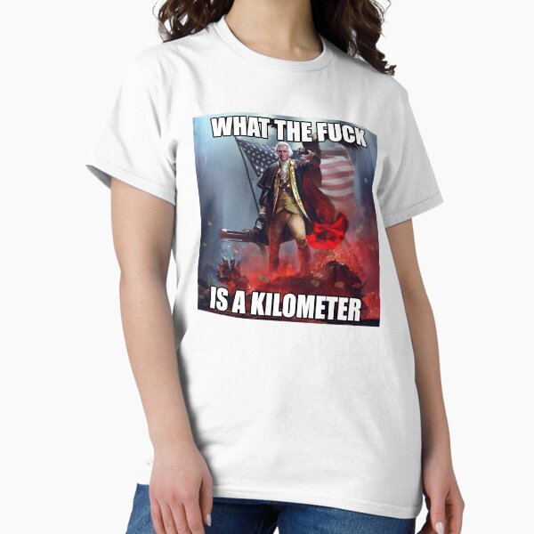 Artikel-Vorschau von Was zum Teufel ist ein Kilometer, George Washington Meme, designt und verkauft von fomodesigns.