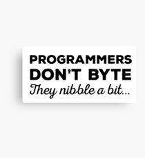 Programmers don't byte, they nibble a bit - Funny Programming Jokes - Light Color Canvas Print