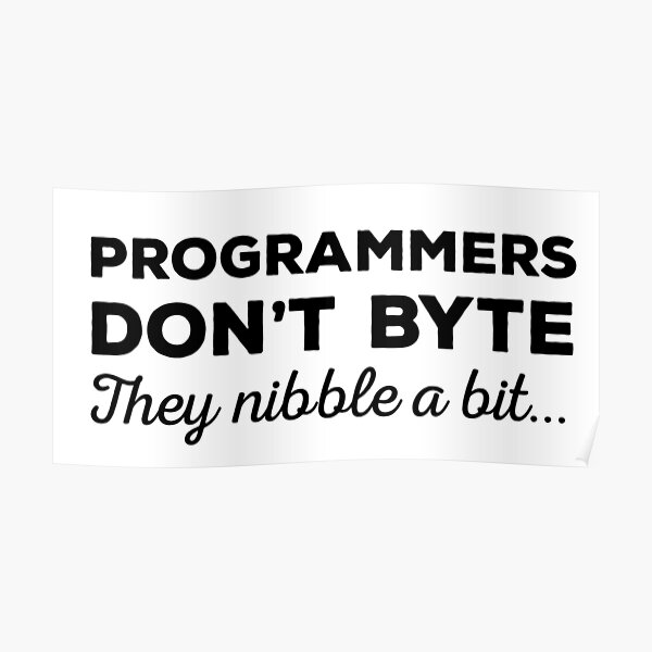 "Programmers don't byte, they nibble a bit Funny Programming Jokes