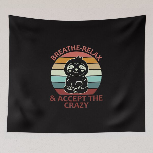 Item preview, Breath-Relax and accept the crazy. designed and sold by tabykid.