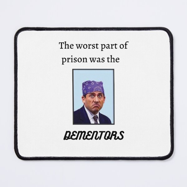 Item preview, The worst part of prison is the Dementors designed and sold by tysonzitting.