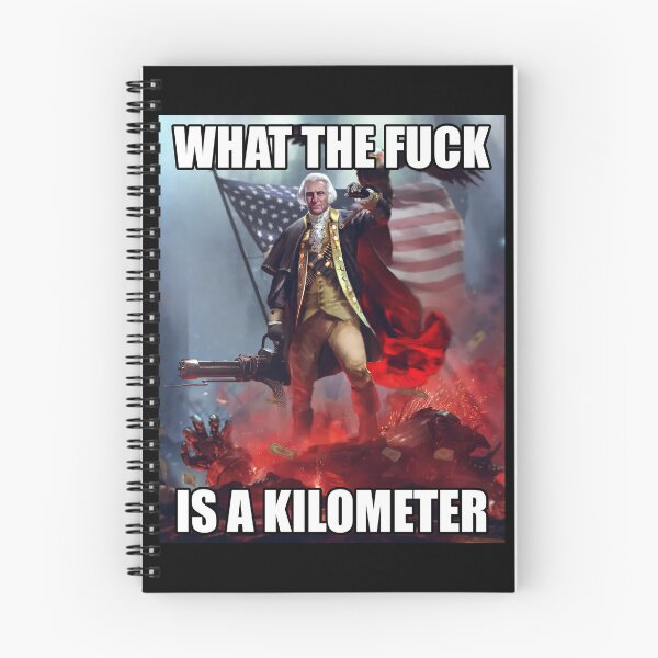 Item preview, What The Fuck Is A Kilometer American George Washington Meme designed and sold by fomodesigns.