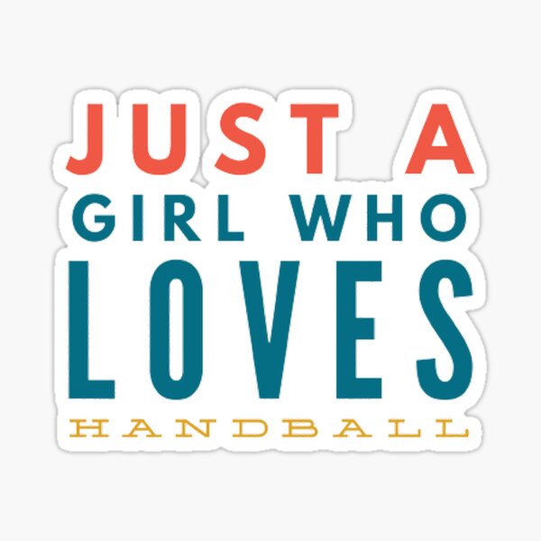 Item preview, Just a Girl Who Loves Handball designed and sold by Hammy97.