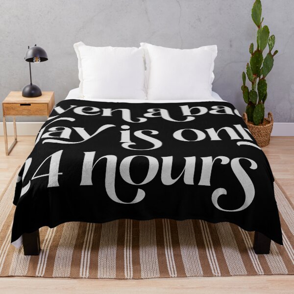 Item preview, Even A Bad Day is Only 24 Hours  designed and sold by Texterns.