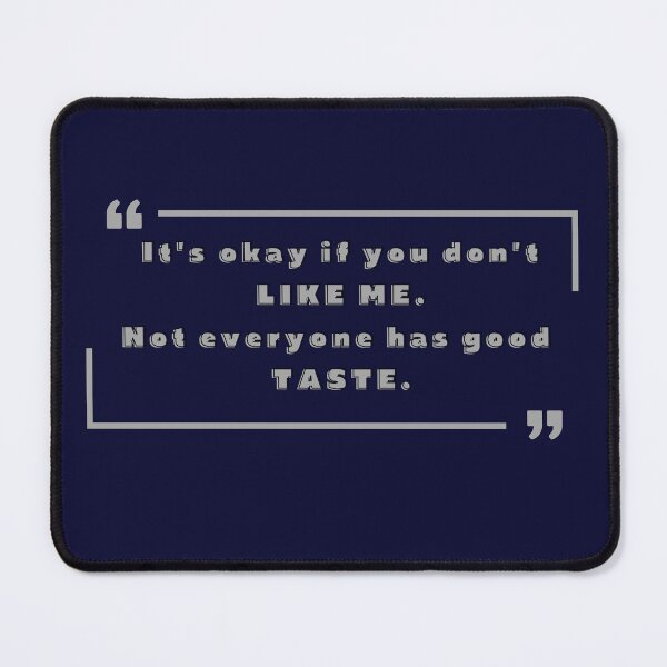 Item preview, Not everyone has good taste designed and sold by Goodthings99.