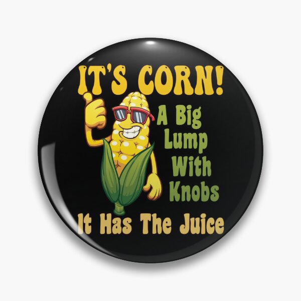 Item preview, It's Corn - It Has The Juice - Funny designed and sold by LushCatDesign.