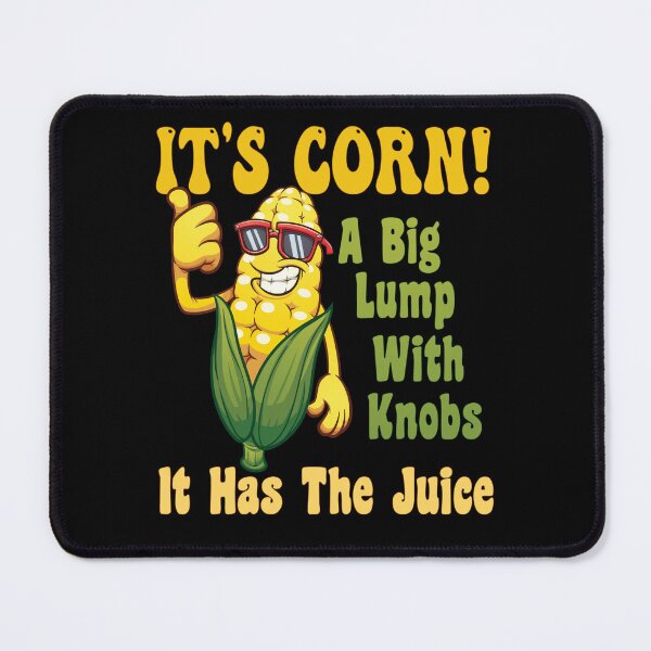 Item preview, It's Corn - It Has The Juice - Funny designed and sold by LushCatDesign.