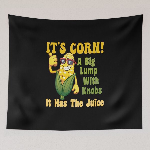 Item preview, It's Corn - It Has The Juice - Funny designed and sold by LushCatDesign.