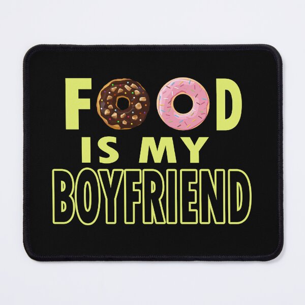 Item preview, food is my boyfriend designed and sold by Goodthings99.