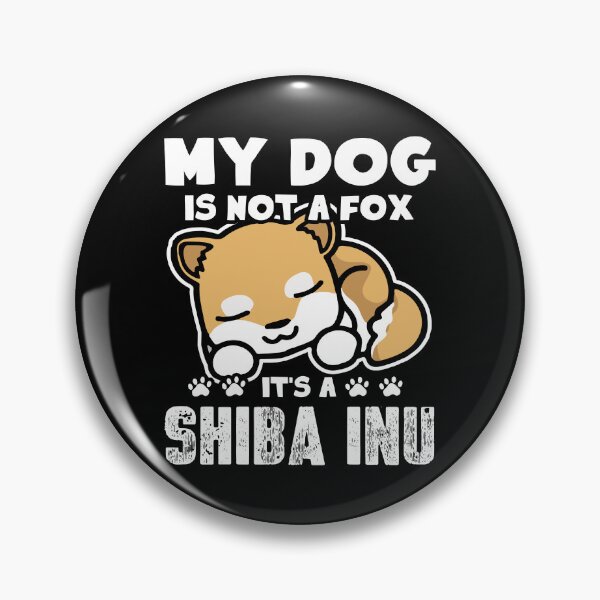 Item preview, My Dog Is Not A Fox It's A Shiba Inu designed and sold by UnknownArtistt.
