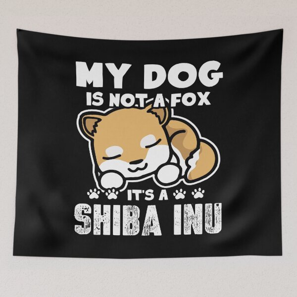 Item preview, My Dog Is Not A Fox It's A Shiba Inu designed and sold by UnknownArtistt.