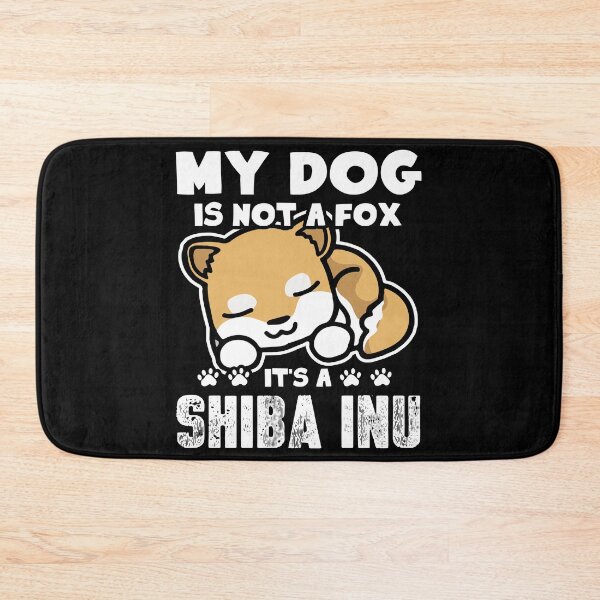 Item preview, My Dog Is Not A Fox It's A Shiba Inu designed and sold by UnknownArtistt.