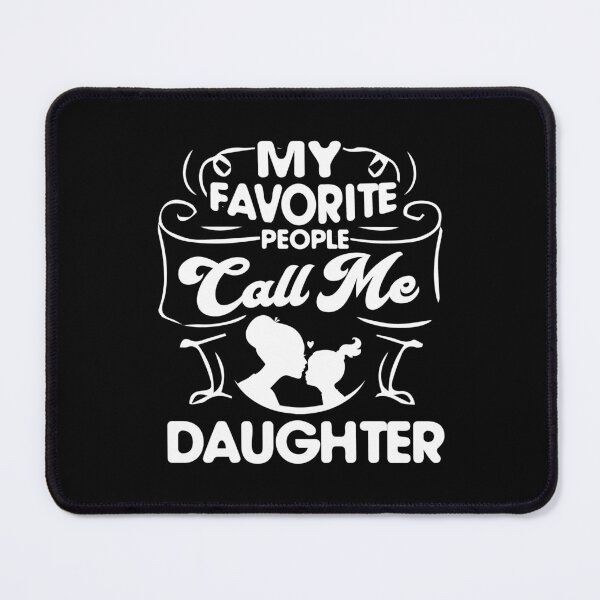 Item preview, My Favorite People Call Me Daughter designed and sold by UnknownArtistt.
