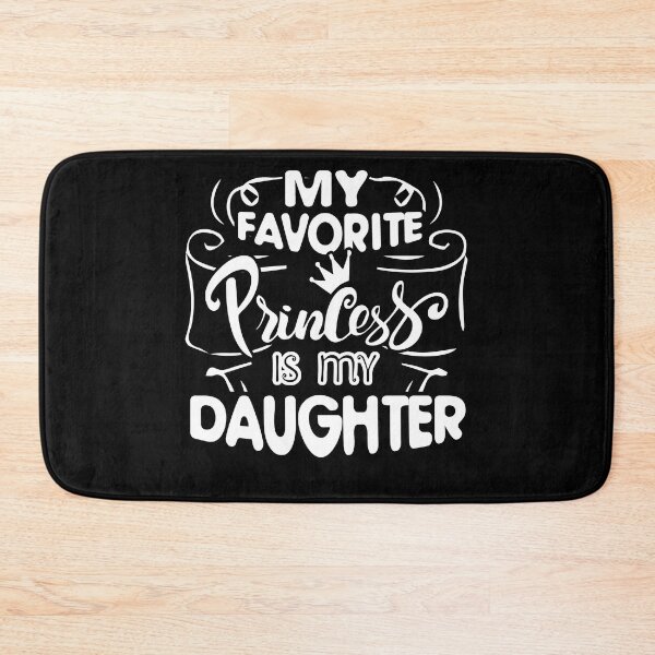 Item preview, My Favorite Princess Is My Daughter designed and sold by UnknownArtistt.