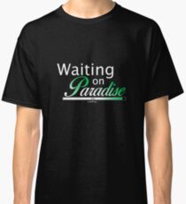 JWGifts - Waiting on Paradise Classic T-Shirt